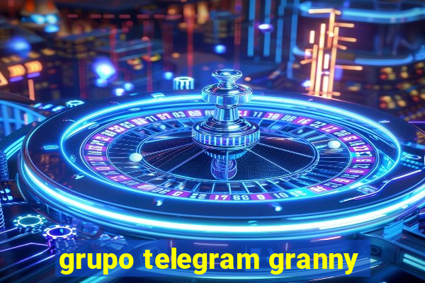 grupo telegram granny